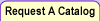 Request a Catalog